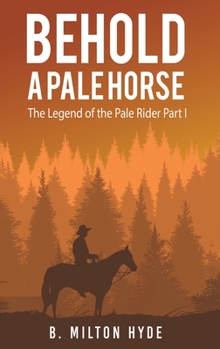 Behold a Pale Horse: The Legend of the Pale Rider, Part 1