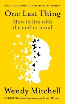 Hardcover One Last Thing: How to live with the end in mind Book