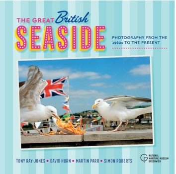 Hardcover The Great British Seaside: Photography from the 1960s to the Present Book