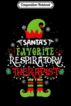 Composition Notebook: Santa's Favorite Respiratory Therapist  Journal/Notebook Blank Lined Ruled 6x9 100 Pages