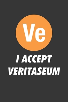 Paperback I Accept Veritaseum Notebook: Lined Journal, 120 Pages, 6 x 9, Affordable Cryptocurrency, Blockchain Crypto Gift Journal Matte Finish Book