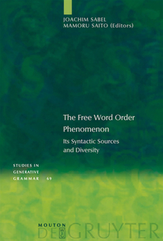 Hardcover The Free Word Order Phenomenon: Its Syntactic Sources and Diversity Book