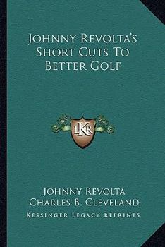 Paperback Johnny Revolta's Short Cuts To Better Golf Book