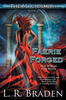 Faerie Forged: The Magicsmith, Book 3 - Book #3 of the Magicsmith