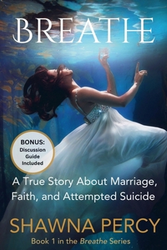 Paperback Breathe: A true story about marriage, faith, and attempted suicide Book