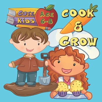 Paperback Cute Kids Cook and Grow: Reading and Writing Comprehension Skills for Preschool, Grade 1 & 2 Age up to 8 Book