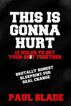 Paperback This Is Gonna Hurt: 12 Rules to Get Your Shit Together Book