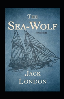 Paperback The Sea Wolf Illustrated Book