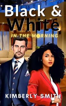 Black & White in the Morning : An Interracial Romance