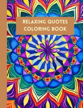 Paperback Relaxing Quotes Coloring Book: A Unique And Fun Way To Relax And De-Stress/ 60 Pages, Matte Book