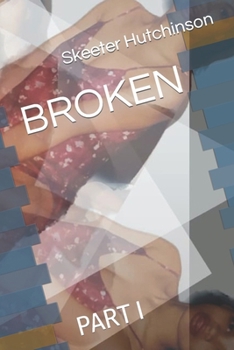 Paperback BROKEN: PART I Book