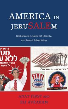 Hardcover America in JeruSALEm: Globalization, National Identity, and Israeli Advertising Book