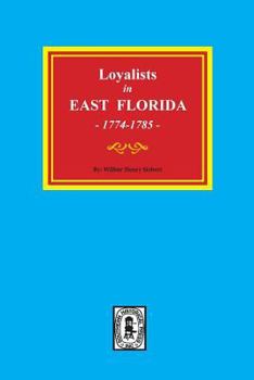 Paperback Loyalists in EAST FLORIDA, 1774-1785 (Volume #1) Book