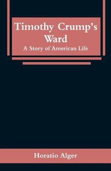 Paperback Timothy Crump's Ward: A Story of American Life Book