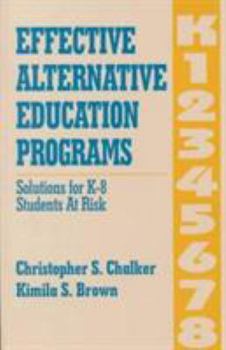 Paperback Effective Alternative Education Programs: Solutions for K-8 Students at Risk Book