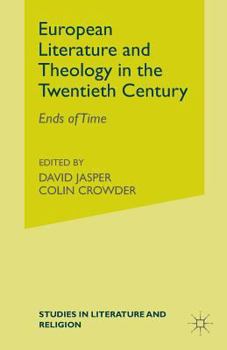 Paperback European Literature and Theology in the Twentieth Century: Ends of Time Book