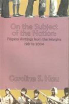 Paperback On the Subject of the Nation: Filipino Writings from the Margins, 1981 to 2004 Book