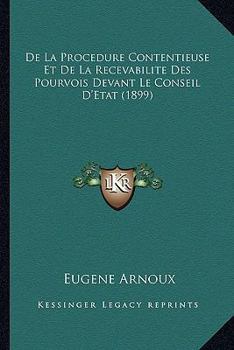 Paperback De La Procedure Contentieuse Et De La Recevabilite Des Pourvois Devant Le Conseil D'Etat (1899) [French] Book