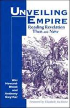 Paperback Unveiling Empire: Reading Revelation Then and Now (Bible & Liberation) Book