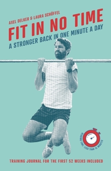 Paperback Fit in No Time: A Stronger Back In One Minute A Day Book