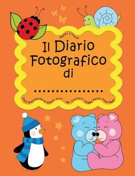 Paperback Il Diario fotografico di... Dalla gravidanza al quinto anno. Per crescere insieme passo dopo passo: Versione Unisex, Bambino e Bambina (Arancione) [Italian] Book