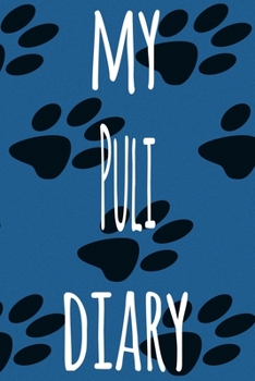 My Puli Diary: The perfect gift for the dog owner in your life - 6x9 119 page lined journal!