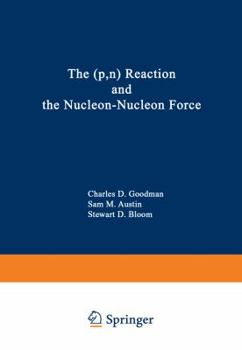 Paperback The (P, N) Reaction and the Nucleon-Nucleon Force Book