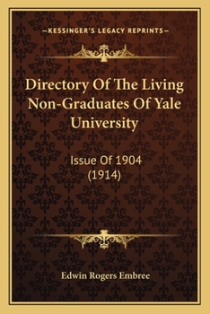 Directory Of The Living Non-Graduates Of Yale University: Issue Of 1904