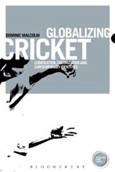 Hardcover Globalizing Cricket: Englishness, Empire and Identity Book