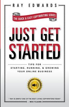 Paperback Just Get Started: Tips for Starting, Running, and Growing Your Online Business Book