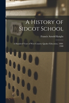 Paperback A History of Sidcot School: A Hundred Years of West Country Quaker Education, 1808-1908 Book