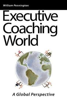 Hardcover Executive Coaching World: A Global Perspective Book