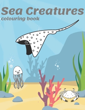 Paperback Sea Creatures Colouring Book: Coloring book for children with sea creatures inspirational learning through play Book