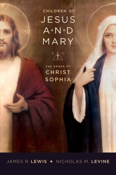 Hardcover Children of Jesus and Mary: The Order of Christ Sophia Book