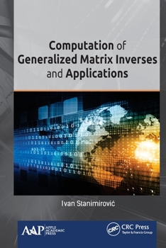 Paperback Computation of Generalized Matrix Inverses and Applications Book