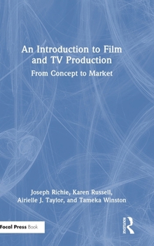 Hardcover An Introduction to Film and TV Production: From Concept to Market Book