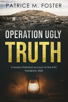 Paperback Operation Ugly Truth: A Nurse's Firsthand account of the NYC Pandemic 2020 Book