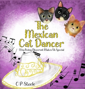 Hardcover The Mexican Cat Dancer: Why Being Different Makes Us Special Book