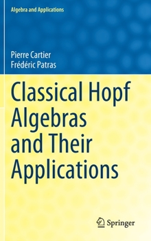 Hardcover Classical Hopf Algebras and Their Applications Book