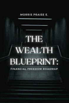 Paperback The Wealth Blueprint: : Financial Freedom Roadmap Book