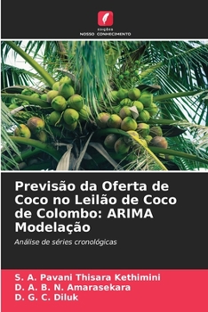 Paperback Previsão da Oferta de Coco no Leilão de Coco de Colombo: ARIMA Modelação [Portuguese] Book