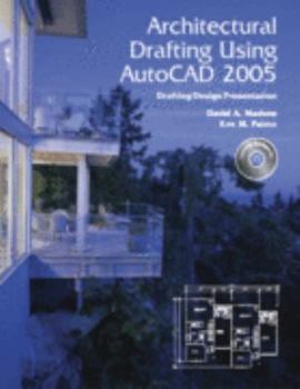 Hardcover Architectural Drafting Using AutoCAD 2005: Drafting/Design/Presentation Book