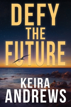 Defy the Future (Kick at the Darkness) - Book #3 of the Kick at the Darkness