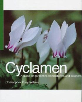 Hardcover Cyclamen: A Guide for Gardeners, Horticulturists and Botanists Book