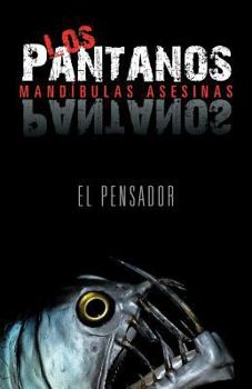 Paperback Los Pantanos: Mand Bulas Asesinas [Spanish] Book