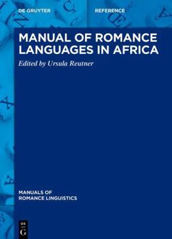 Hardcover Manual of Romance Languages in Africa (Manuals of Romance Linguistics, 32) Book