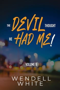 Paperback The Devil Thought He Had Me! Vol. II Book