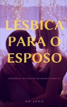Paperback Hist?rias de vida de l?sbicas para o c?njuge [Portuguese] Book