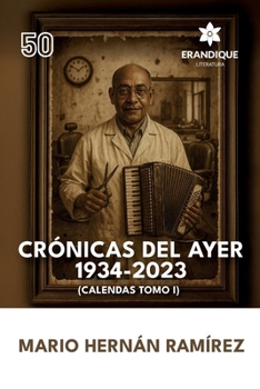 Paperback Crónicas del ayer: 1934-2023 (Calendas Tomo I) [Spanish] Book