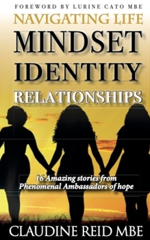 Paperback Navigating Life Anthology: Mindset, Identity & Relationships Book